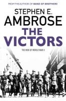 The Victors - The Men of WWII (Paperback) - Stephen E Ambrose Photo