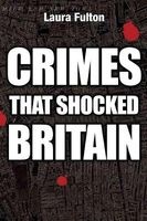 The Crimes That Shocked Britain (Paperback) - Laura Fulton Photo