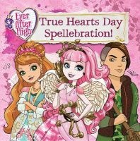 Ever After High: True Hearts Day Spellebration (Paperback) - Perdita Finn Photo