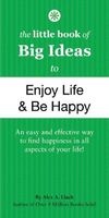The Little Book of Big Ideas to Enjoy Life & Be Happy (Paperback) - Alex A Lluch Photo