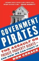 Government Pirates - The Assault on Private Property Rights--And How We Can Fight It (Paperback) - Don Corace Photo