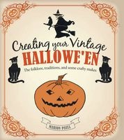Creating Your Vintage Halloween - The Folklore, Traditions, and Some Crafty Makes (Hardcover) - Marion Paull Photo
