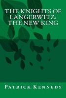 The Knights of Langerwitz - The New King (Paperback) - Patrick M Kennedy Photo