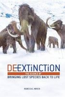 de-Extinction - The Science of Bringing Lost Species Back to Life (Hardcover) - Rebecca E Hirsch Photo