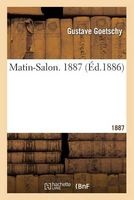 Matin-Salon. 1887 (French, Paperback) - Goetschy G Photo