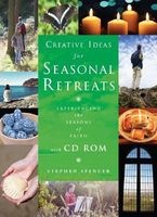 Creative Seasonal Retreats - Reflective Resources for the Christian Year (Paperback) - Stephen Spencer Photo