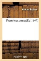 Premieres Armes (French, Paperback) - Charles Brainne Photo