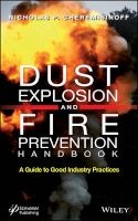 Dust Explosion and Fire Prevention Handbook - A Guide to Good Industry Practices (Hardcover) - Nicholas P Cheremisinoff Photo