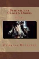 Behind the Closed Doors - Book Two (Paperback) - Cristian Butnariu Photo