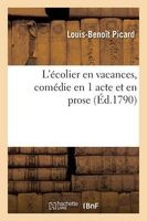 L'Ecolier En Vacances, Comedie En 1 Acte Et En Prose (French, Paperback) - Picard L B Photo