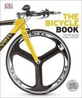 The Bicycle Book - The Definitive Visual History (Hardcover) - Dk Photo