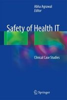 Safety of Health It - Clinical Case Studies (Hardcover, 1st Ed. 2016) - Abha Agrawal Photo