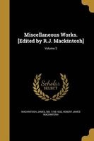 Miscellaneous Works. [Edited by R.J. Mackintosh]; Volume 2 (Paperback) - James Sir Mackintosh Photo
