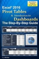 Excel Pivot Tables & Introduction to Dashboards the Step-By-Step Guide (Paperback) - C J Benton Photo