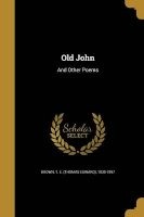 Old John - And Other Poems (Paperback) - T E Thomas Edward 1830 1897 Brown Photo