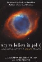 Why We Believe in God - A Concise Guide to the Science of Faith (Paperback, New) - J Anderson Thomson Photo