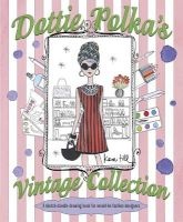 Dottie Polka's Vintage Collection - A Sketch-Doodle-Drawing Book for Would-Be Fashion Designers (Paperback) - Kera Till Photo