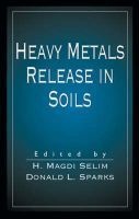 Heavy Metals Release in Soils (Hardcover) - HMagdi Selim Photo