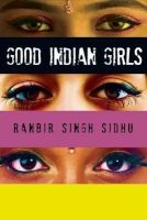 Good Indian Girls (Paperback) - Ranbir Singh Sidhu Photo