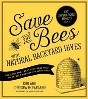 Save the Bees with Natural Backyard Hives (Paperback) - Rob McFarland Photo