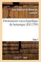 Dictionnaire Encyclopedique de Botanique. Tome 1 (French, Paperback) - De Lamarck J B Photo