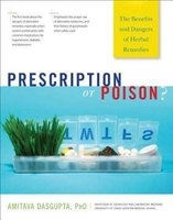 Prescription or Poison? - The Benefits and Dangers of Herbal Remedies (Paperback) - Amitava DasGupta Photo