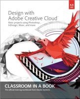 Design with Adobe Creative Cloud Classroom in a Book - Basic Projects Using Photoshop, InDesign, Muse, and More (Paperback, New) - Adobe Creative Team Photo