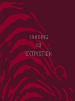 Trading To Extinction (Hardcover, New) - Patrick J Brown Photo