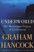 Underworld - The Mysterious Origins of Civilization (Paperback, 1st pbk. ed) - Graham Hancock Photo