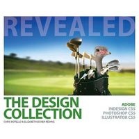 The Design Collection Revealed - Adobe InDesign CS5, Photoshop CS5 and Illustrator CS5 (Paperback) - Chris Botello Photo