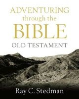 Adventuring Through the Bible: Old Testament (Paperback) - Ray C Stedman Photo
