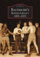 Baltimore's Boxing Legacy - 1893-2003 (Paperback) - Thomas Scharf Photo