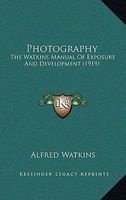 Photography - The Watkins Manual of Exposure and Development (1919) (Paperback) - Alfred Watkins Photo