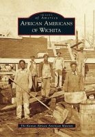 African Americans of Wichita (Paperback) - The Kansas African American Museum Photo