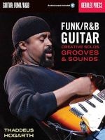 Funk / R&B Guitar - Creative Solos, Grooves & Sounds (Paperback) - Thaddeus Hogarth Photo