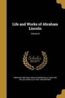 Life and Works of Abraham Lincoln; Volume 8 (Paperback) - Abraham 1809 1865 Lincoln Photo