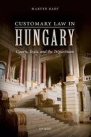 Customary Law in Hungary - Courts, Texts, and the Tripartitum (Hardcover) - Martyn Rady Photo