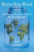 Brave New Weed - Adventures into the Uncharted World of Cannabis (Hardcover) - Joe Dolce Photo