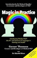 Magic in Practice - Introducing Medical NLP: The Art and Science of Language in Healing and Health (Paperback, 2nd Revised edition) - Garner Thomson Photo