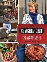 Cowgirl Chef - Texas Cooking with a French Accent (Hardcover) - Ellise Pierce Photo