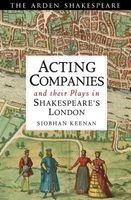 Acting Companies and Their Plays in Shakespeare's London (Paperback) - Siobhan Keenan Photo