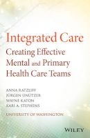 Integrated Care: Creating Effective Mental and Primary Health Care Teams (Paperback) - Anna Ratzliff Photo