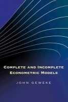 Complete and Incomplete Econometric Models (Hardcover) - John Geweke Photo