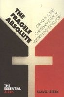 The Fragile Absolute - Or, Why is the Christian Legacy Worth Fighting For? (Paperback, New edition) - Slavoj Zizek Photo
