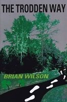 The Trodden Way (Paperback, 2nd Revised edition) - Brian Wilson Photo