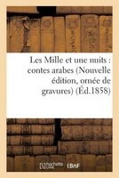 Les Mille Et Une Nuits: Contes Arabes (Nouvelle Edition, Ornee de Gravures) (French, Paperback) - Hachette Livre Photo