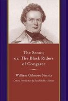 The Scout; or, the Black Riders of Congaree (Paperback) - William Gilmore Simms Photo