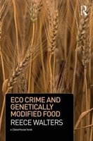 Eco Crime and Genetically Modified Food (Hardcover) - Reece Walters Photo