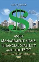 Asset Management Firms, Financial Stability and the FSOC - Elements and Considerations (Paperback) - Leah T McLain Photo