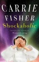 Shockaholic (Hardcover) - Carrie Fisher Photo